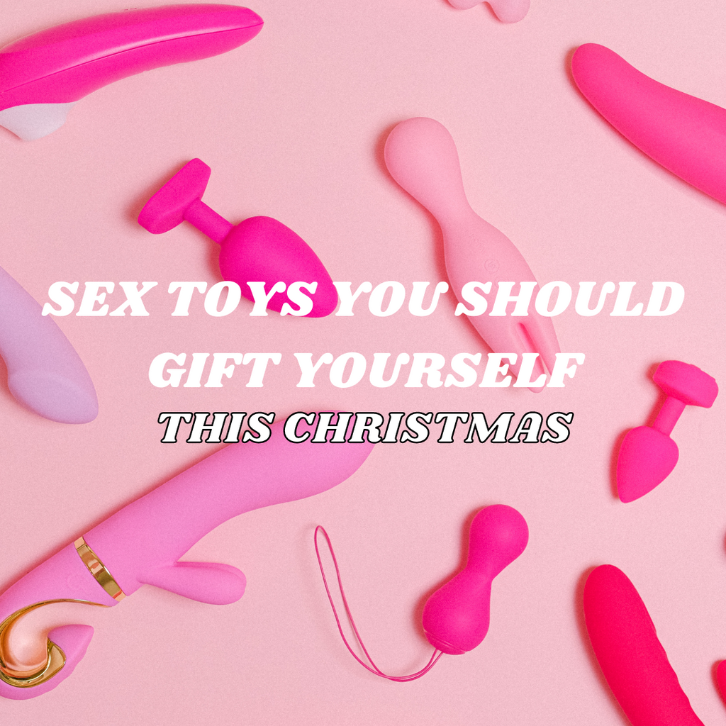 Sex Toys You Should Gift Yourself This Christmas
