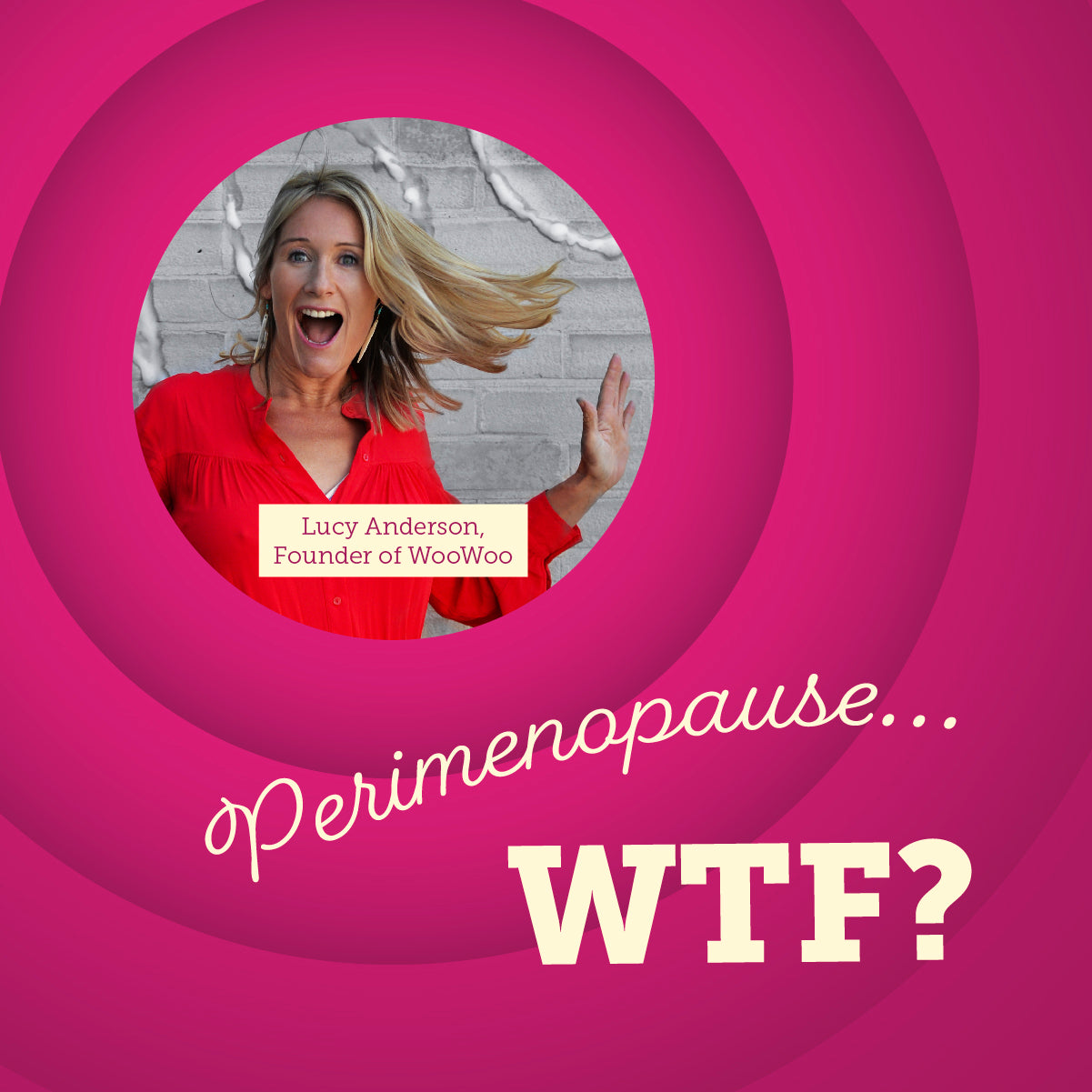 Perimenopause… WTF? – WooWoo